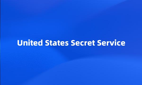 United States Secret Service