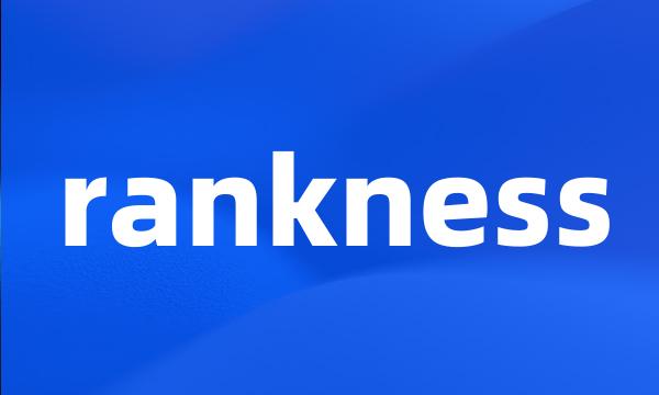 rankness