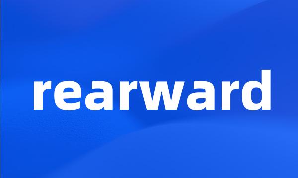 rearward