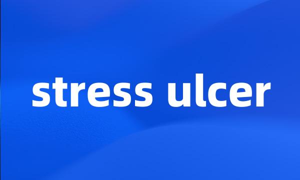 stress ulcer