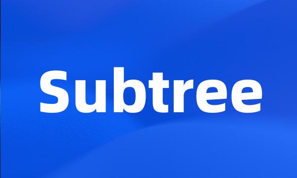 Subtree