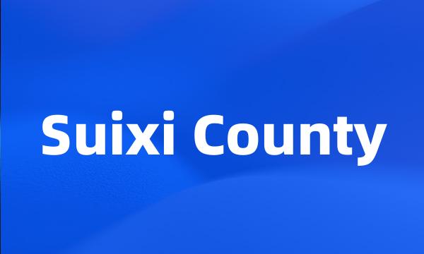 Suixi County