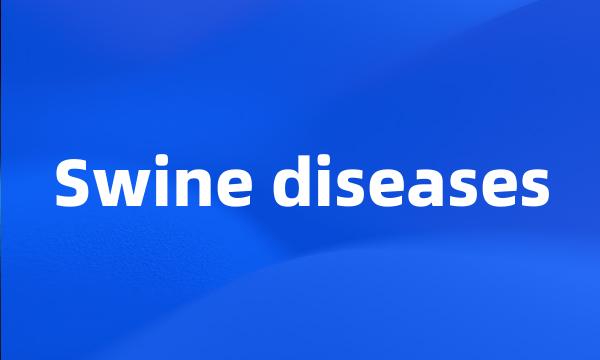 Swine diseases