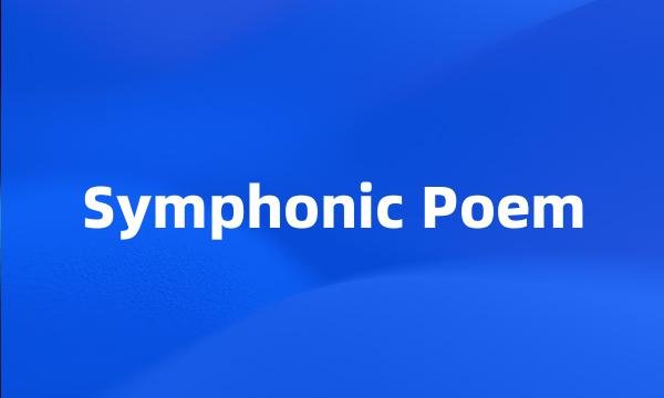 Symphonic Poem