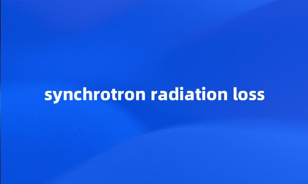 synchrotron radiation loss