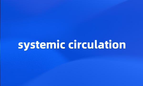 systemic circulation