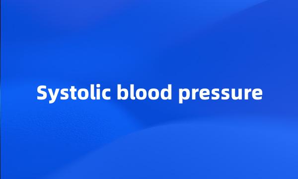 Systolic blood pressure