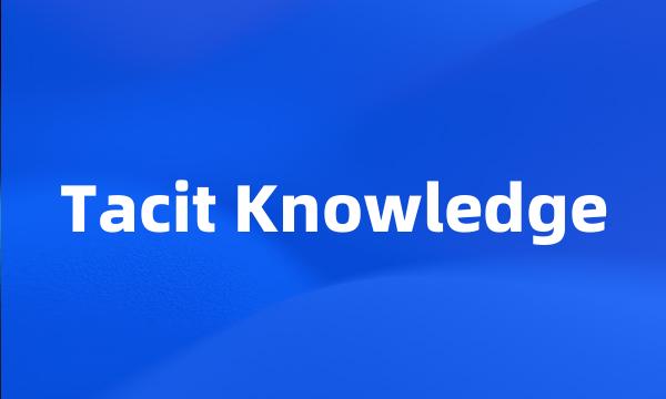 Tacit Knowledge