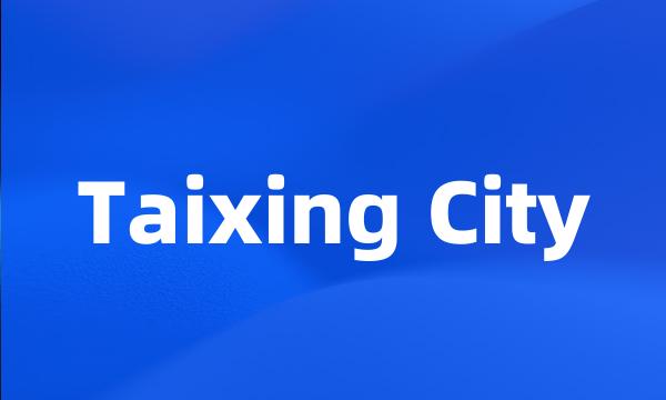 Taixing City