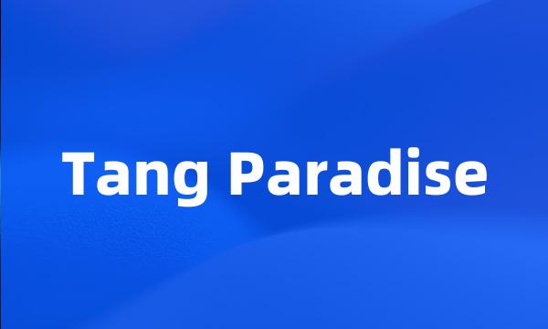 Tang Paradise