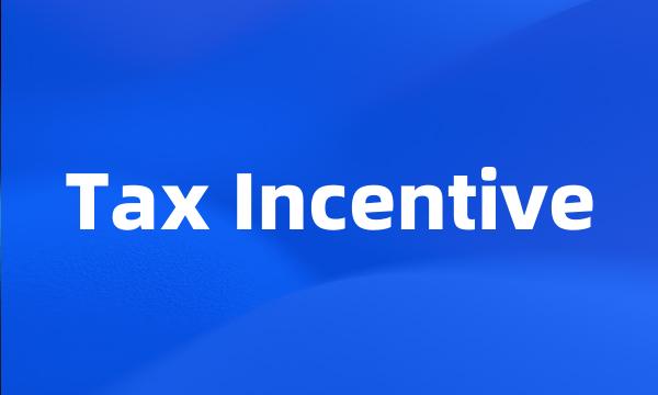 Tax Incentive