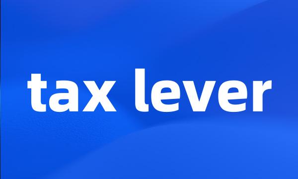 tax lever