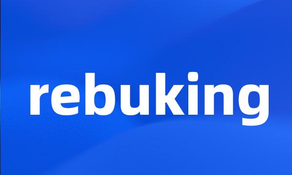 rebuking