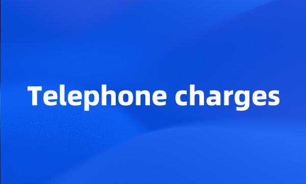 Telephone charges