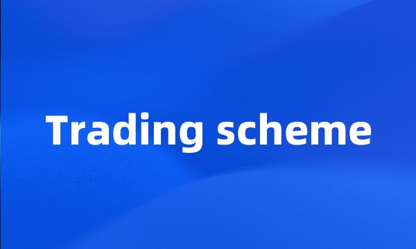 Trading scheme