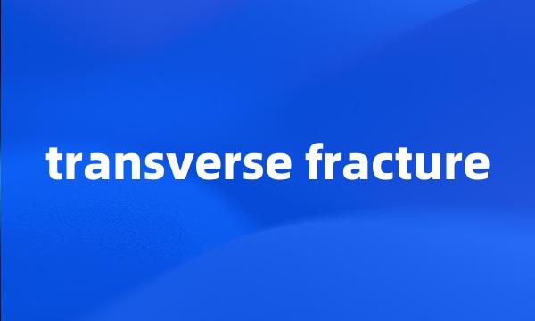 transverse fracture