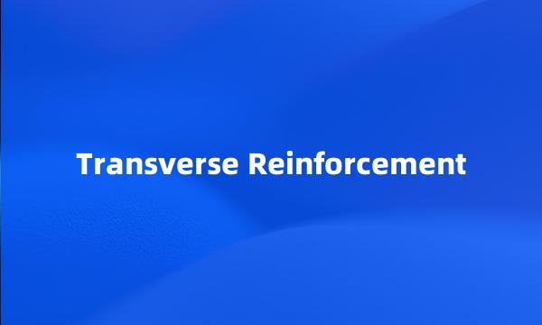 Transverse Reinforcement