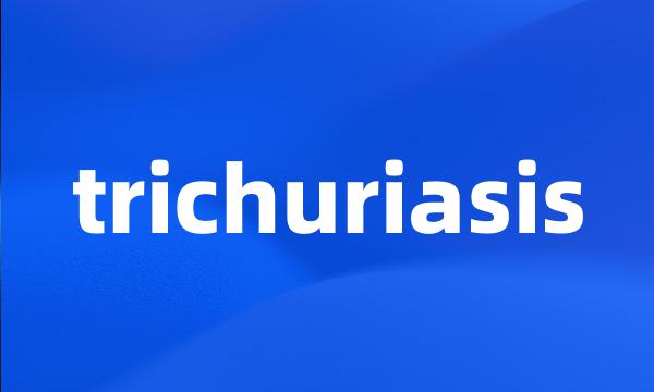 trichuriasis