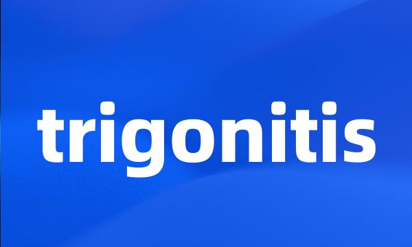 trigonitis