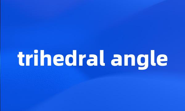 trihedral angle