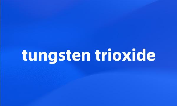 tungsten trioxide