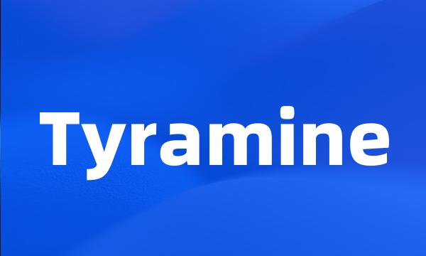 Tyramine