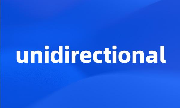 unidirectional