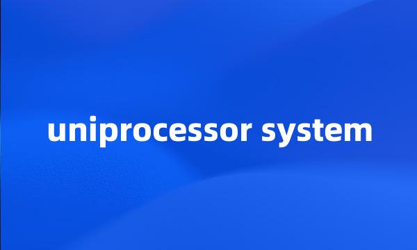 uniprocessor system