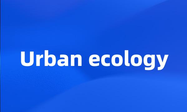 Urban ecology