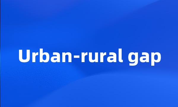 Urban-rural gap