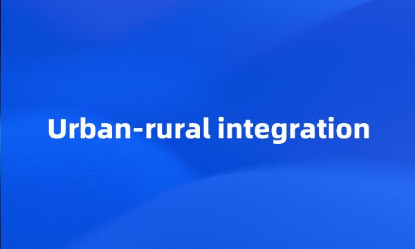 Urban-rural integration