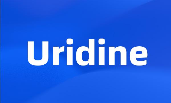 Uridine