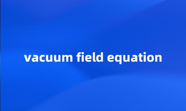 vacuum field equation