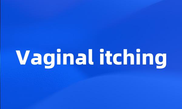 Vaginal itching