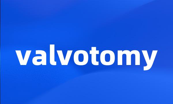 valvotomy