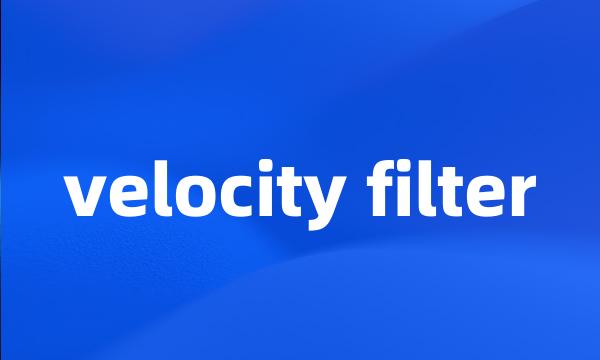 velocity filter