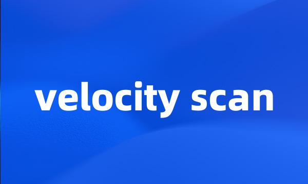 velocity scan