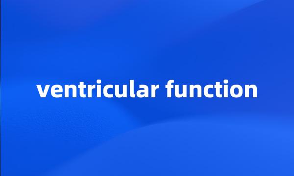 ventricular function