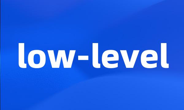 low-level