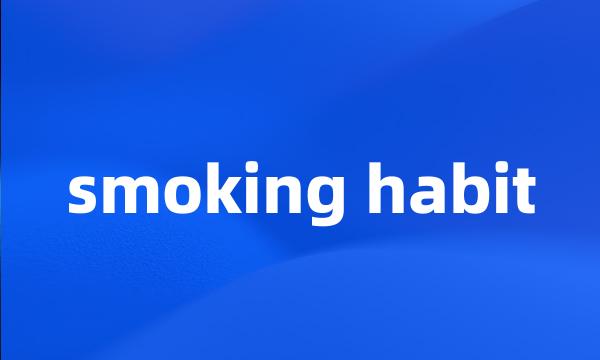 smoking habit