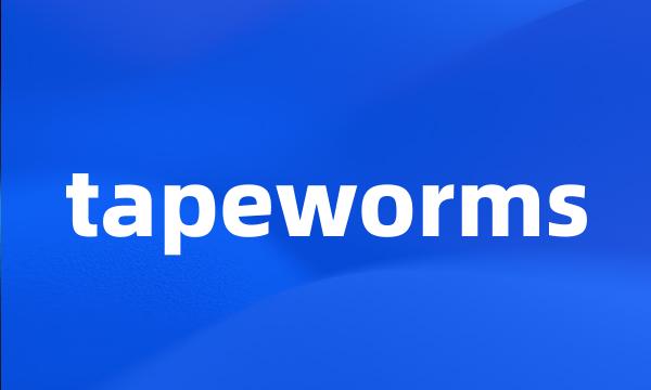 tapeworms