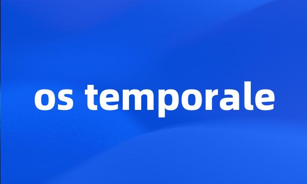 os temporale