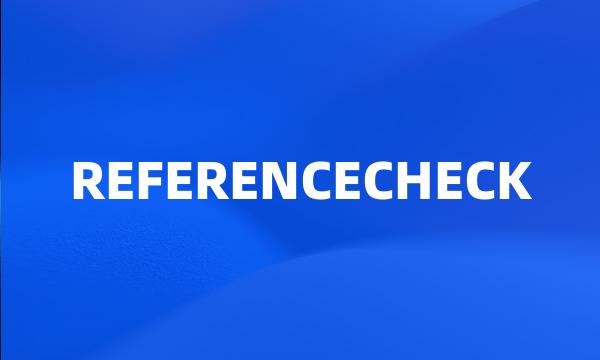 REFERENCECHECK