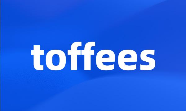 toffees