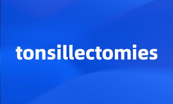 tonsillectomies