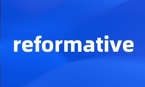 reformative