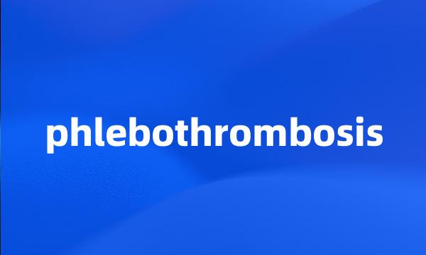 phlebothrombosis