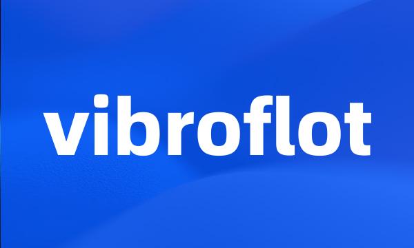 vibroflot