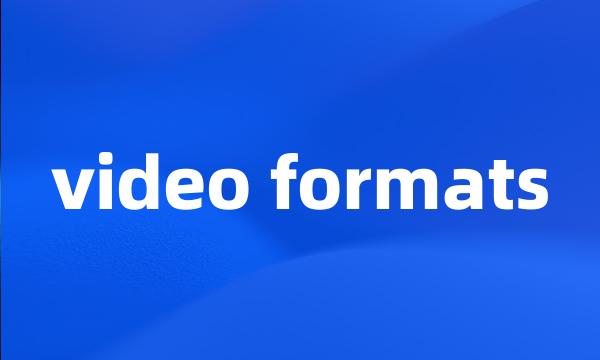 video formats