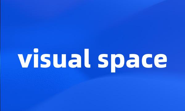 visual space